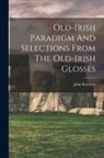 John Strachan - Old-irish Paradigm And Selections From The Old-irish Glosses