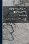 Domingo Astrada - Expedición Al Pilcomayo: Colonización Del Alto Chaco, Buena Ventura, La Expedición, Tierras, Caminos, Antecedentes (17 De Junio Á 24 Septiembre