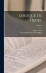Georg Wilhelm Friedrich Hegel, Augusto Véra - Logique De Hegel; Volume 2