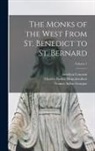 Aurélien Courson, Francis Aidan Gasquet, Charles Forbes Montalembert - The Monks of the West From St. Benedict to St. Bernard; Volume 1