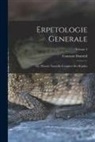 Constant Duméril - Erpetologie Generale: Ou, Histoire Naturelle Complete Des Reptiles; Volume 3
