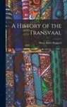 H. Rider Haggard - A History of the Transvaal