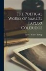 Samuel Taylor Coleridge - The Poetical Works of Samuel Taylor Coleridge