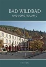 Barbara Hamann-Reister, Jeff Klotz, Marina Lahmann, Wolfgang Plappert, Hans Schabert, Schafra... - Bad Wildbad und seine Teilorte