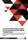 Anonym, Anonymous - Corporate Digital Responsibility und verantwortungsvolle digitale Transformation. Welche Chancen und Risiken bietet der Einsatz von Künstlicher Intelligenz?