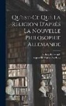 August Hermann Ewerbeck, Ludwig Feuerbach - Qu'est-Ce Que La Religion D'après La Nouvelle Philosophie Allemande