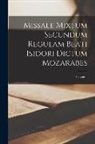 Anonymous - Missale Mixtum Secundum Regulam Beati Isidori Dictum Mozarabes; Volume 1