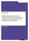 Johannes Oeser - Pflegerische Interventionen und Therapieverlauf von intermittierender nicht-invasiver Beatmung bei akuter respiratorischen Insuffizienz