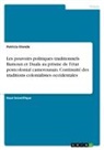 Patricia Etonde - Les pouvoirs politiques traditionnels Bamoun et Duala au prisme de l'état postcolonial camerounais. Continuité des traditions colonialistes occidentales