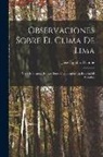 José Hipólito Unanúe - Observaciones Sobre El Clima De Lima: Y Sus Influencias En Los Seres Organizados, En Especial El Hombre