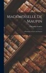 Théophile Gautier - Mademoiselle de Maupin: A Romance of Love and Passion
