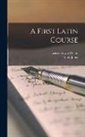 Frank Jones, Ernest Howard Scott - A First Latin Course