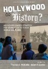 Thomas E. Malewitz, Adam P. Zoeller - Hollywood or History?