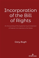 Gary Bugh, Bugh Gary - Incorporation of the Bill of Rights