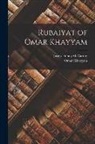 Omar Khayyam, Justin Huntly McCarthy - Rubaiyat of Omar Khayyam
