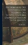 Jules Delapierre - Dictionnaire Des Concordances Verbales Des Saintes Écritures D'apres La Version Du Dr. Segond