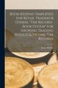 James Findlay - Book-keeping Simplified for Retail Traders & Others. "The Record-book System" for Showing Trading Results & Income tax Returns
