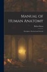 Robert Knox - Manual of Human Anatomy: Descriptive, Practical, and General