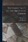 Jacob Grimm, Wilhelm Grimm, Arthur Rackham - The Fairy Tales of the Brothers Grimm