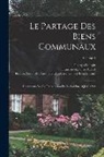 François-Alphonse Aulard, Georges Bourgin, Archives Nationales - Le Partage Des Biens Communaux: Documents Sur La Préparation De La Loi Du 10 Juin 1793; Volume 4