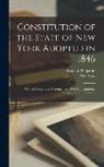 Franklin Benjamin Hough, New York (State) - Constitution of the State of New York Adopted in 1846: With a Comparative Arrangement of the Constitutional Provisions of Other States