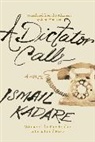 John Hodgson, Ismail Kadare, Kadare Ismail - A Dictator Calls