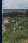James Macpherson - Ossian