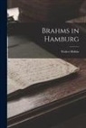 Walter Hübbe - Brahms in Hamburg