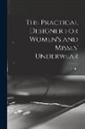 Isidor Rosenfeld - The Practical Designer for Women's and Misses' Underwear