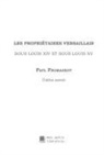 Paul Fromageot, Édition Mon Autre Librairie - Les propriétaires versaillais sous Louis XIV et sous Louis XV