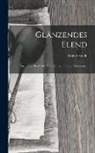 Rudolf Krafft - Glänzendes Elend: Eine Offene Kritik der Verhältnisse Unseres Offizierkorps
