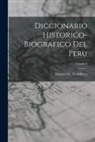 Manuel De Mendiburu - Diccionario Historico-Biografico Del Peru; Volume 8