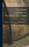 Edward Cotterell - On Some Common Injuries to Limbs: Their Treatment and After-Treatment Including Bone-Setting
