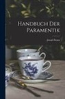 Joseph Braun - Handbuch der Paramentik