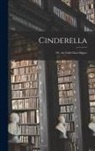 Anonymous - Cinderella: Or, the Little Glass Slipper
