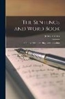James Johonnot - The Sentence and Word Book: A Guide to Writing, Spelling, and Composition