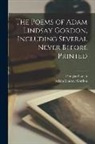 Adam Lindsay Gordon, Douglas Sladen - The Poems of Adam Lindsay Gordon, Including Several Never Before Printed