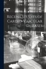 Anonymous - Recent Studies of Cardio-Vascular Diseases