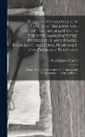 Arnold James Cooley - Cooley's Cyclopædia of Practical Receipts and Collateral Information in the Arts, Manufactures, Professions, and Trades, Including Medicine, Pharmacy