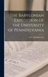 H. V. Hilprecht - The Babylonian Expedition of the University of Pennsylvania