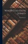 Arnold Bennett - Whom God Hath Joined