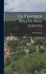 Knut Hamsun - En Vandrer Spiller Med Sordin