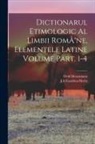 Ovid Densusianu, Candrea-Hecht J. a. - Dictionarul etimologic al limbii RomÃ(R)ne, elementele Latine Volume Part. 1-4