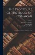 Josef Redlich, Alfred Ernest Steinthal, Courtenay Peregrine Ilbert - The Procedure Of The House Of Commons: A Study Of Its History And Present Form; Volume 2