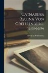 Hermann Uhde-Bernays - Catharina Regina von Greiffenberg, 1633-1694