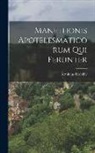 Arminius Koechly - Manethonis Apotelesmaticorum Qui Ferunter