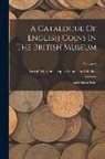 British Museum Dept of Coins and Me - A Catalogue Of English Coins In The British Museum: Anglo-saxon Series; Volume 2