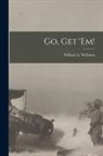 William A. Wellman - Go, Get 'Em!