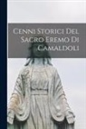 Anonymous - Cenni Storici del Sacro Eremo di Camaldoli