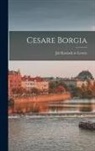 Jiri Karásek Ze Lvovic - Cesare Borgia